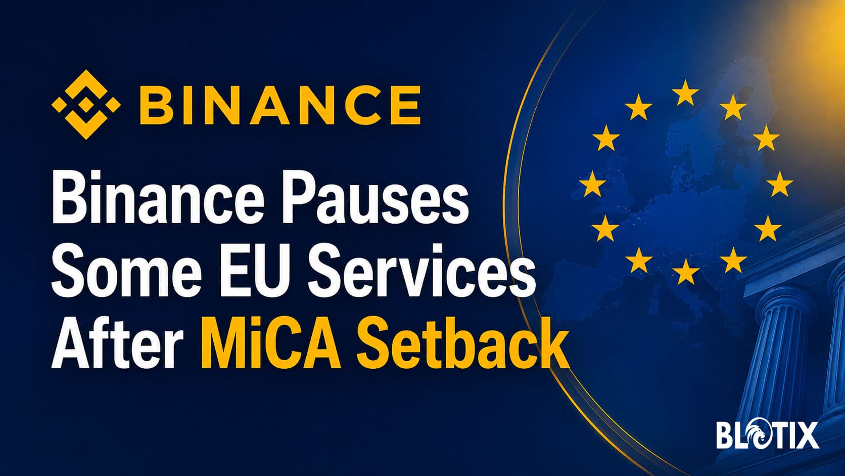 Binance sospende i servizi in Europa mentre MiCA ridisegna il futuro delle criptovalute