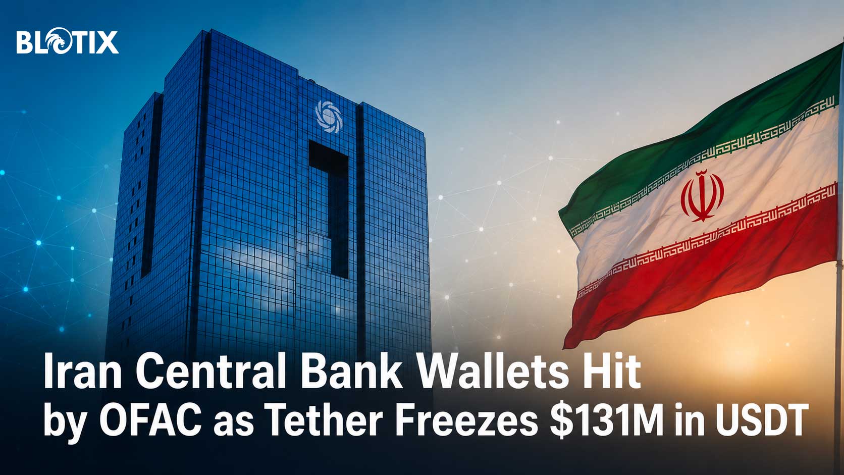 Tether congela 131 milioni di dollari dopo le nuove sanzioni USA sui wallet iraniani