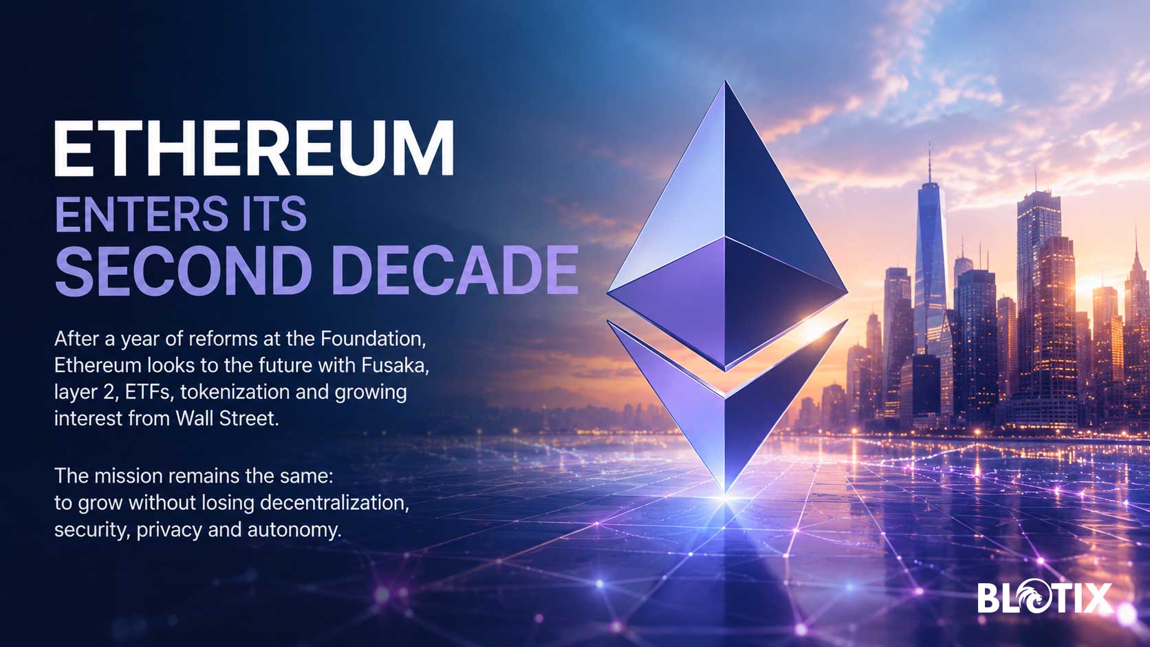Ethereum entra nel secondo decennio tra rivoluzione della Foundation e conquista di Wall Street