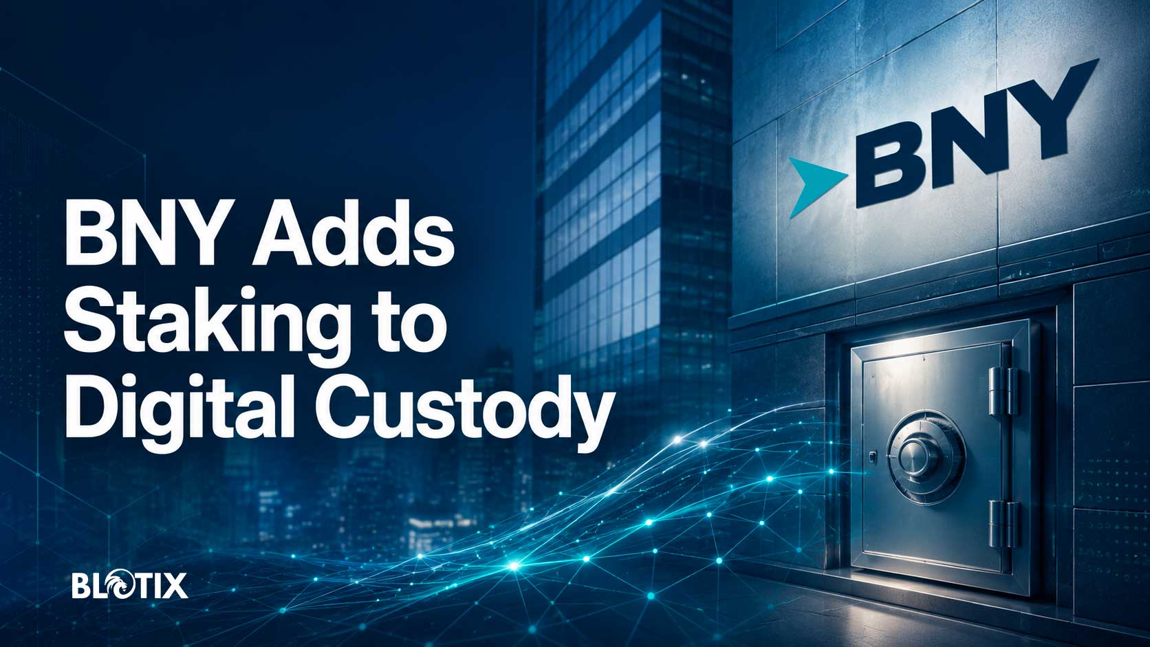 BNY aggiunge lo staking alla custodia crypto e accelera l’ingresso delle banche nella finanza blockchain